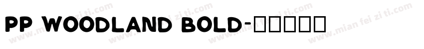 PP Woodland Bold字体转换